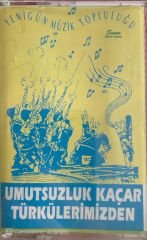 Yenigün Müzik Topluluğu - Umutsuzluk Kaçar Türkülerimizden KASET