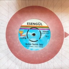 Esengül Kalbim Seninle Dolu 45lik