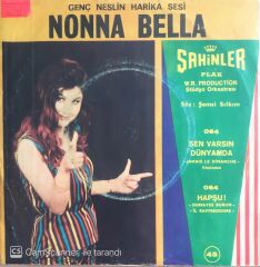 Nonna Bella - Sen Varsın Dünyamda/Hapşu! - 45'lik