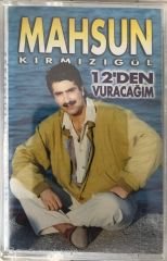 Mahsun Kırmızıgül 12'den Vuracağım KASET