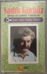 Sadık Gürbüz Ölüm Adın Kalleş Olsun KASET