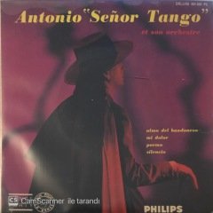 Antonio ''Senor Tango'' Et Son Orchestre 45lik