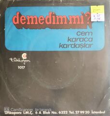 Cem Karaca Kardaşlar - Tatlı Dillim/Demedimmi - 45'lik