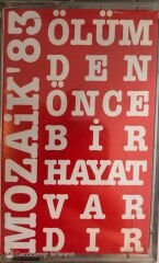 Mozaik '83 - Ölümden Önce Bir Hayat Vardır KASET
