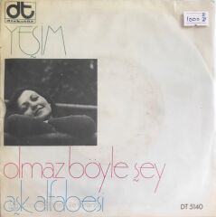 Yeşim - Olmaz Böyle Şey/Aşk Alfabesi - 45'lik