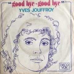 Yves Jouffroy Good-Bye Good-Bye 45lik