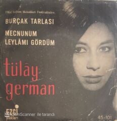 Tülay German - Burçak Tarlası/Mecnunum Leylamı Gördüm - 45'lik