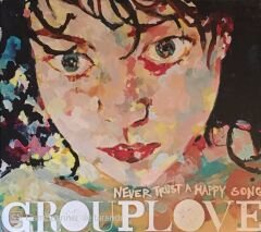Grouplove - Never Trust A Happy Song CD