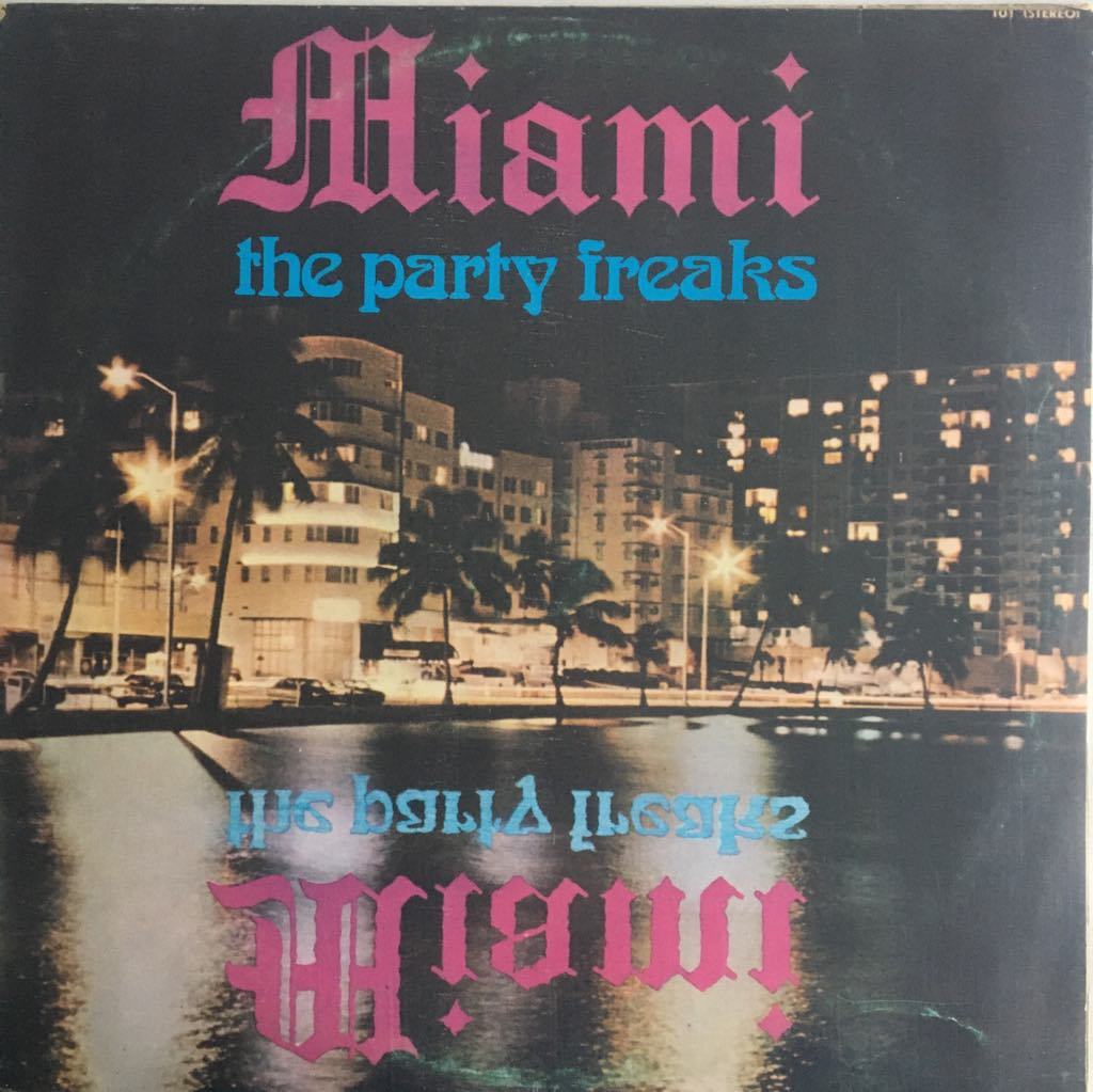 Miami The Party Freaks LP