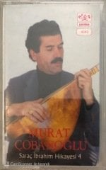 Murat Çobanoğlu Saraç İbrahim Hikayesi 4 KASET