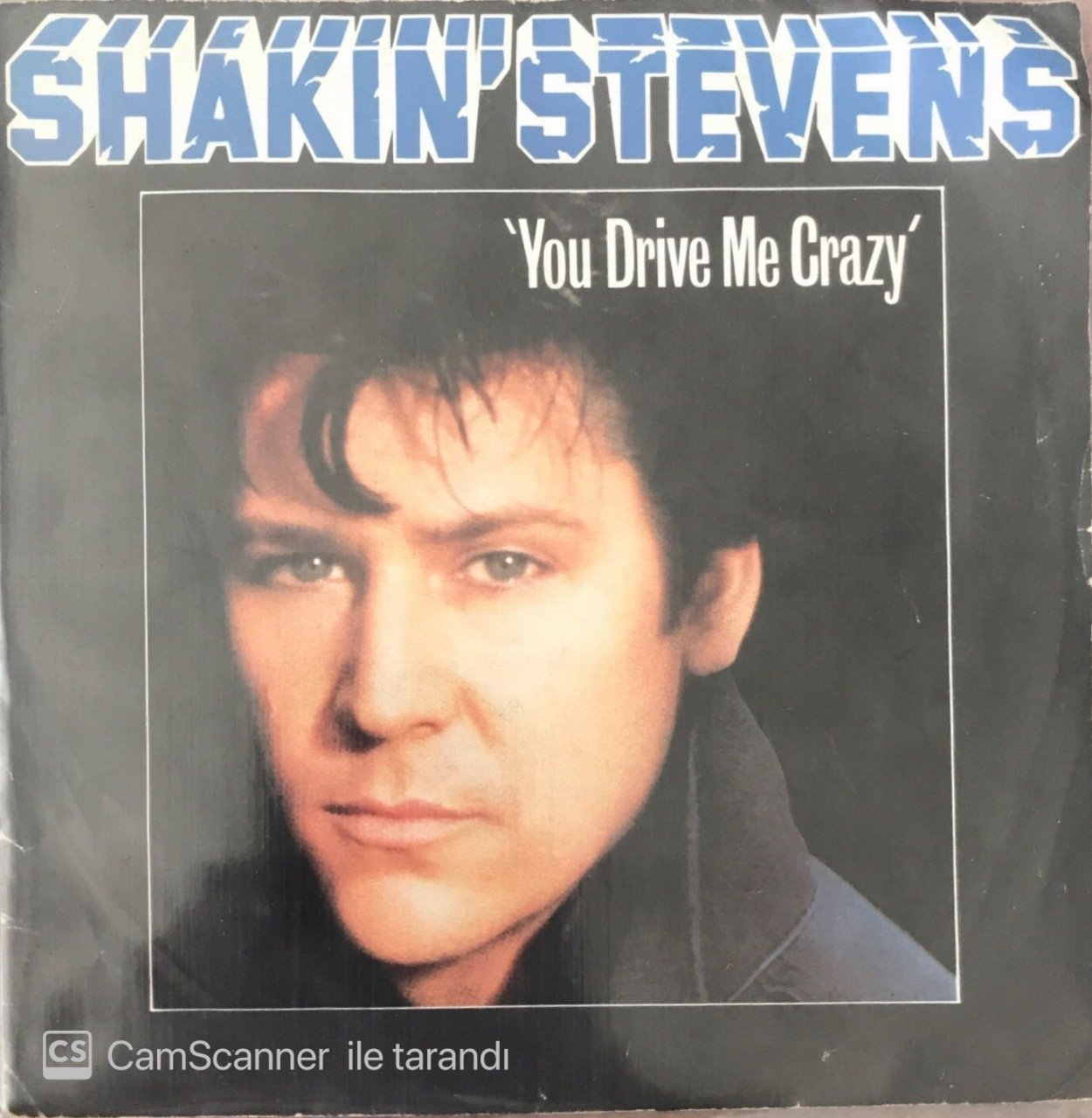 Shakin' Stevens You Drive Me Crazy 45lik