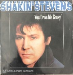 Shakin' Stevens You Drive Me Crazy 45lik