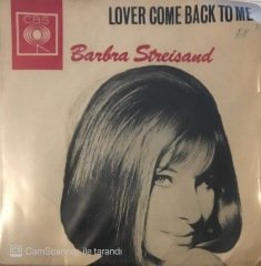 Barbra Streisand Lover Come Back To Me 45lik
