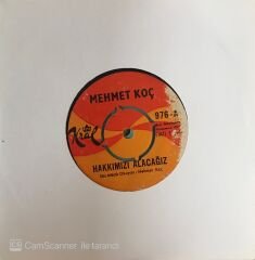 Mehmet Koç Hakkımızı Alacağız 45lik