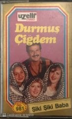 Durmuş Çiğdem Şiki Şiki Baba KASET