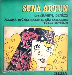 Suna Artun / Ağlama Değmez Hayat Bu Göz Yaşlarına 45'lik