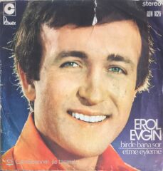 Erol Evgin - Birde Bana Sor/Etme Eyleme - 45'lik