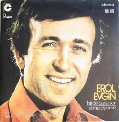Erol Evgin - Birde Bana Sor/Etme Eyleme - 45'lik