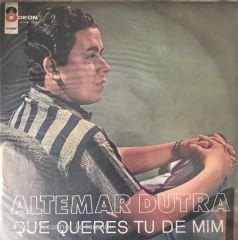 Altemar Dutra - Que Queres Tu De Mım LP