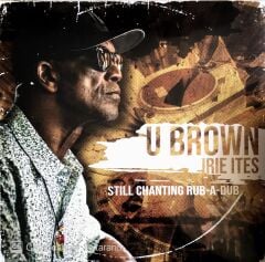 U Brown - Still Chanting Rub-A-Dub LP