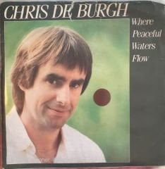 Chris De Burgh - Where Peaceful Waters Flow 45lik