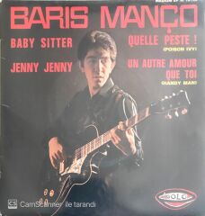 Barış Manço - Baby Sitter-Quelle Peste!/Jenny Jenny-Un Autre Amour Que Toi - 45'lik