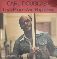 Carl Douglas Love Peace And Happiness 45lik