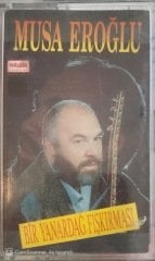 Musa Eroğlu Mihriban / Bir Yanardağ Fışkırması KASET