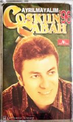 Coşkun Sabah - Ayrılmayalım '96 - KASET
