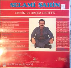 Selami Şahin - Seninle Başım Dertte LP