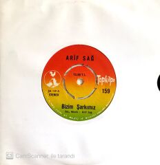 Arif Sağ / Bizim Şarkımız 45'lik