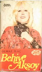 Behiye Aksoy - Olmaz İlaç - KASET