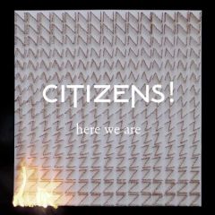 Citizens! - Here We Are LP
