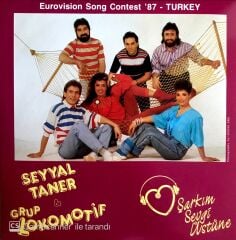 Seyyal Taner & Grup Lokomotif / Şarkım Sevgi Üstüne Eurovision 1987 TRT Özel Basım 45'lik