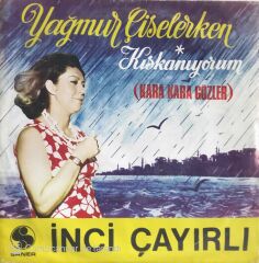 İnci Çayırlı - Yağmur Çiselerken/Kıskanıyorum - 45'lik