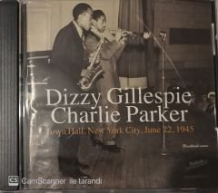 Dizzy Gillespie Charlie Parker - Town Hall, New York City, June 22, 1945 CD
