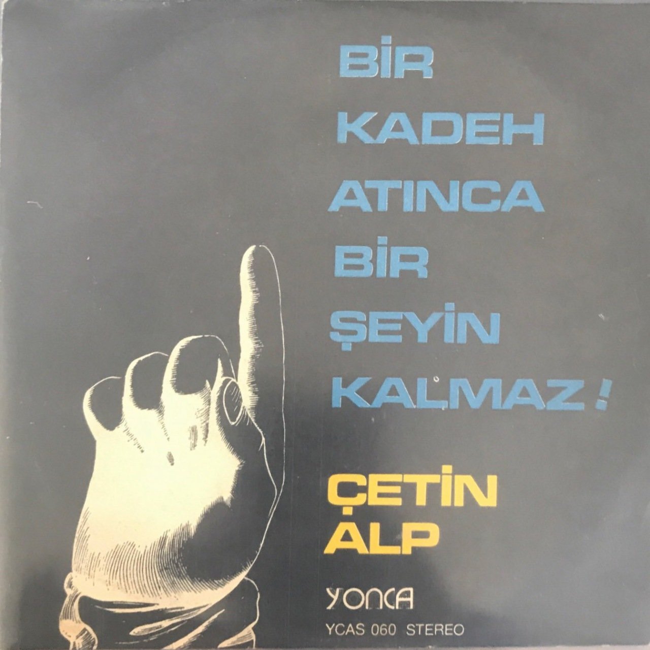 Çetin Alp Bir Kadeh Atınca Bir Şeyin Kalmaz 45lik