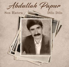 Abdullah Papur Son Hatıra - Dilo Dilo LP