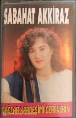 Sabahat Akkiraz - Dağlar Kardeşimi Geri Verin KASET