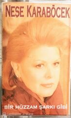 Neşe Karaböcek - Bir Hüzzam Şarkı Gibi - KASET