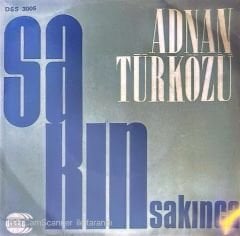 Adnan Türközü - Sakınca 45lik