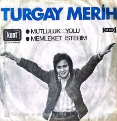 Turgay Merih - Mutluluk Yolu 45lik