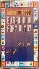 Bülent Ortaçgil - Bu Şarkılar Adam Olmaz - KASET