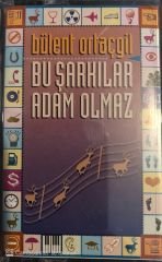 Bülent Ortaçgil - Bu Şarkılar Adam Olmaz KASET