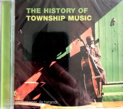 The History Of Township Music CD