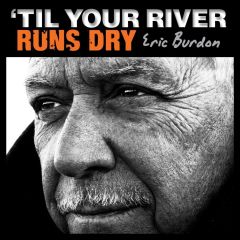 Eric Burdon 'Till Your River Runs Dry LP