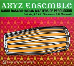 Axyz Ensemble / Nandi Dasaru: Indian Masters Of Percussion CD