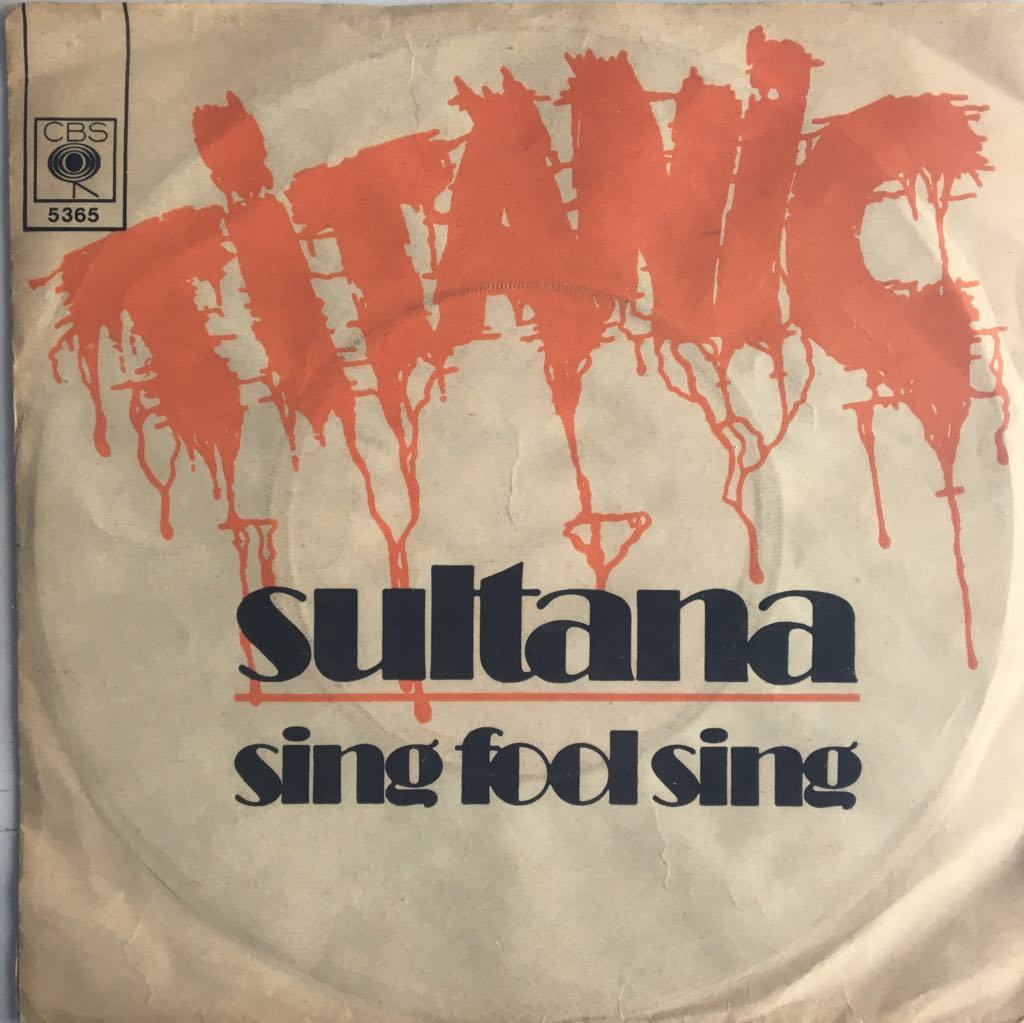 Titanic Sultana / Sing Fool Sing 45lik