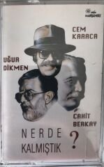 Cem Karaca Uğur Dikmen Cahit Berkay Nerde Kalmıştık KASET