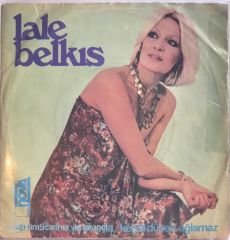 Lale Belkıs Kendi Düşen Ağlamaz 45lik